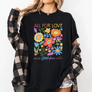 All For Love And Love For All Floral pride T-shirt 13 All For Love And Love For All Floral pride T-shirt
