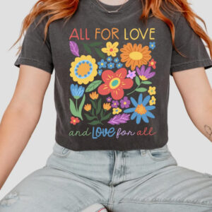 All For Love And Love For All Floral pride T-shirt 11 All For Love And Love For All Floral pride T-shirt