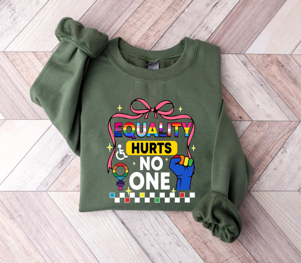 Equality hurts no one – Social Justice sweatshirt 1 Equally hurt no one - human rights sweatshirt
