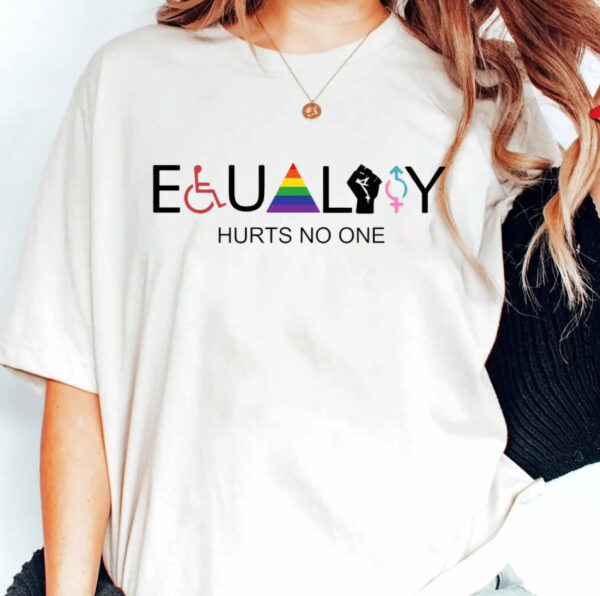 Equality Hurts No One human rights t-shirt