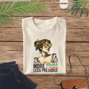 More Pride Less Prejudice -statement shirt 11 More Pride Less Prejudice Shirt
